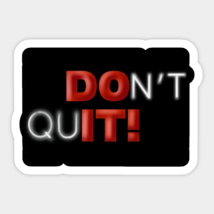 Don’t Quit Sticker